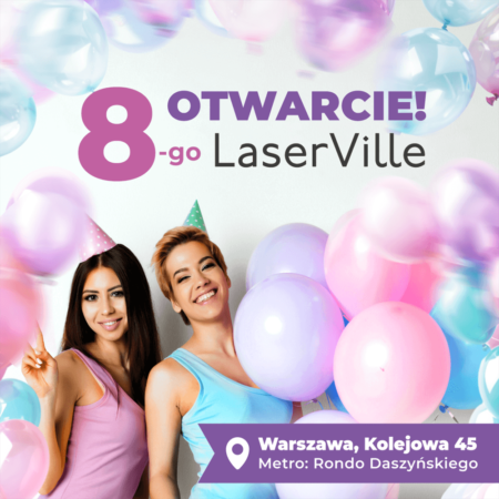 ✨ Otwarcie nowego salonu LaserVille w Warszawie! – ul. Kolejowa 45